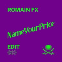 NameYourPrice Edit 010 // Romain FX (FREE DOWNLOAD)