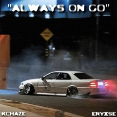 ALWAYS ON GO (feat. eryxse)