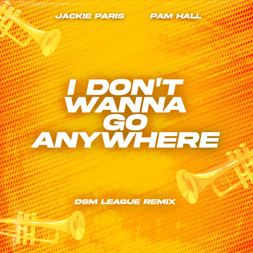 Madness Muv, Jackie Paris & Pam Hall - I Don't Wanna Go Anywhere (DSM League Remix)