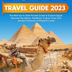 [PDF READ ONLINE] Egypt Travel Guide 2023: The Most Updated Pocket Guide to Explore Egypt |
