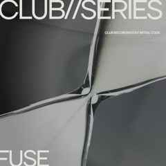 Club//Series 001 : Initial Code at Fuse - Room 1 | Opening w/ Yanamaste, Kr!z & Chontane