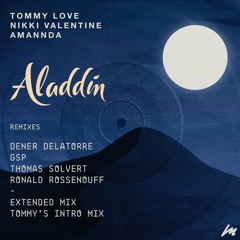 Tommy Love, Nikki Valentine, Amannda - Alladin (GSP Remix)