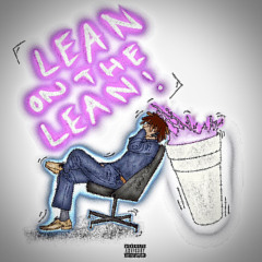 Lean On The Lean [prod. zigafide]