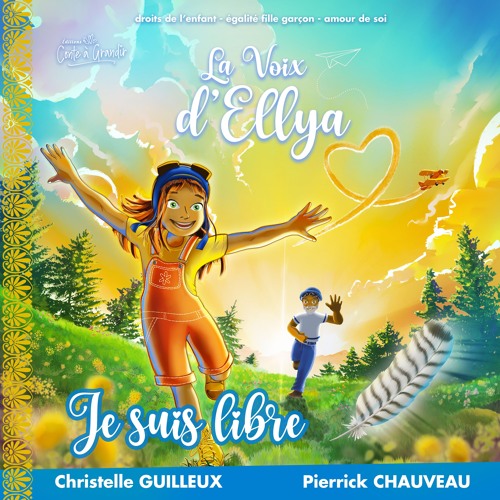 Chanson Je suis libre - La Voix d'Ellya - Conte à Grandir