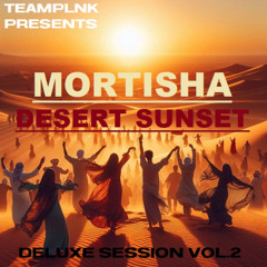 MORTISHA-DESERT SUNSET MIX/DELUXE SESSION VOL.2