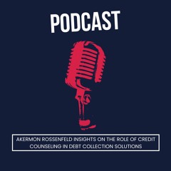 Akermon Rossenfeld Insights On The Role Of Credit Counseling In Debt Collection Solutions