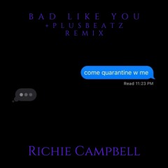 Richie Campbell- Bad Like You (+Plusbeatz Remix)