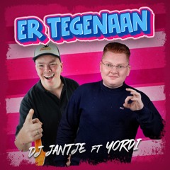 Yordi & DJ Jantje - Er Tegenaan