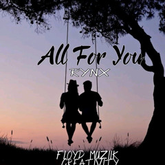 All For You ツ ( FMC MoombahChill RMX )