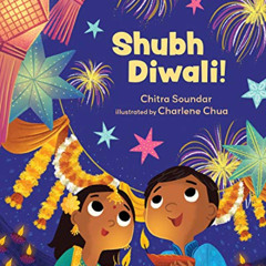Get KINDLE 📥 Shubh Diwali! by  Chitra Soundar &  Charlene Chua [KINDLE PDF EBOOK EPU
