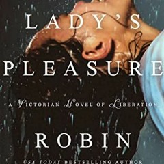 [VIEW] PDF EBOOK EPUB KINDLE A Lady's Pleasure: A Novel of Liberation by  Robin Schone 📤