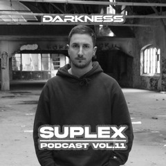 SUPLEX | Darkness Podcast Vol. 11