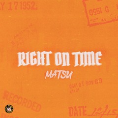 Matsu - Right On Time