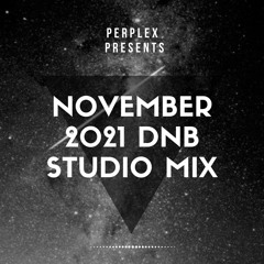 Perplex - November 2021 Studio Mix