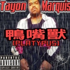 Tayon Marquis - Platypus Remix