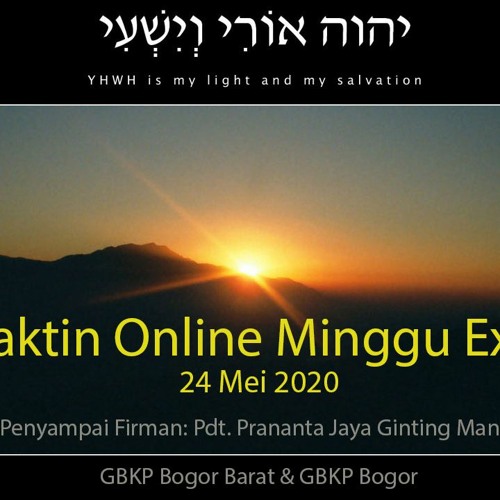 Kebaktin Minggu Exaudi Online 24 Mei 2020 GBKP Bogor Barat