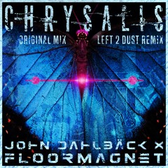 Floormagnet & John Dahlbäck - Chrysalis (Original Edit)