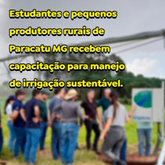 Estudantes e produtores rurais de Paracatu-MG recebem capacitação para irrigação sustentável.