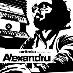 a:ritmi:a podcast 021 ~ Alexandru [Romania]