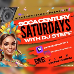 SOCA CENTURY SATURDAYS WITH DJ STEFF EP 6