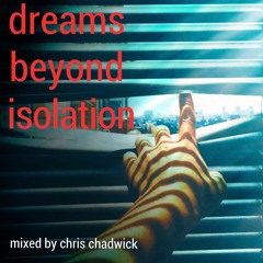 dreams beyond isolation -  3/28/20