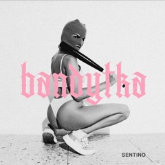 Sentino - Bandytka