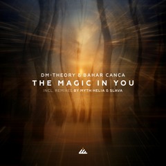 DM-Theory & Bahar Canca - The Magic in You - Out Feb 16th!