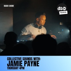 COLLECTIVE SOUNDS #001 - Jamie Payne