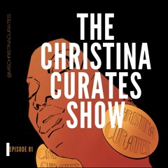 81. The ChristinaCurates Show
