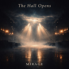 The Hall Opens - MIRAGE (M3)