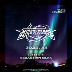 MIQROKOSMOS - # 2024/44 - SEBASTIAN MLAX