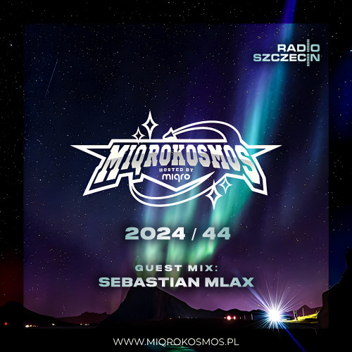MIQROKOSMOS - # 2024/44 - SEBASTIAN MLAX