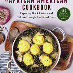 [Get] EBOOK 📄 An African American Cookbook: Exploring Black History and Culture Thro