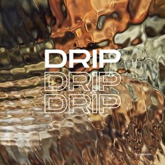 Slay Electronica #slaymix 004 - 'DRIP'