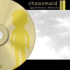 【人力UTAUカバー】 chaosmaid 【十四松】