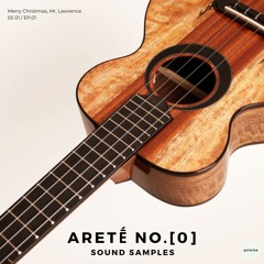 Aretḗ No. [0] Sound Sampler 01 - Merry Christmas Mr. Lawrence (ukulele)