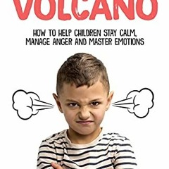[READ] EPUB 📘 Cool That Volcano: How to Help Children Stay Calm, Manage Anger and Ma