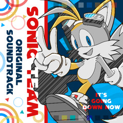It's Going Down Now Sonic&Tails