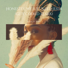 Terrian - Honestly, We Just Need Jesus (Guy Coolid Remix)