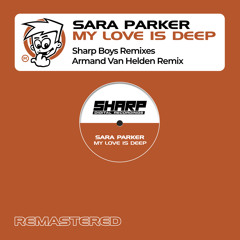 Sara Parker - My Love Is Deep (Sharp Boys Extended Vocal Remix)