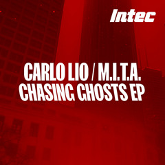 Carlo Lio & M.I.T.A. - Chasing Ghosts (Original Mix)