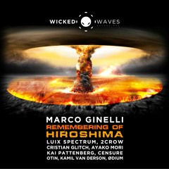 Marco Ginelli - Remembering Of Hiroshima (Luix Spectrum Remix) [Wicked Waves Recordings]