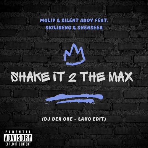 Shake It To The Max (DJ Dex One - Laho Edit) (Explicit)