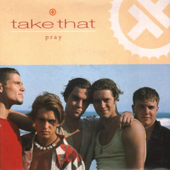 Take That - Pray (Luin's Acapulco Mix)