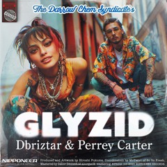 The Darrow Chem Syndicate - Glyzid (Dbriztar & Perrey Carter Remix)