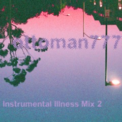 Instrumental Illness Mix 2