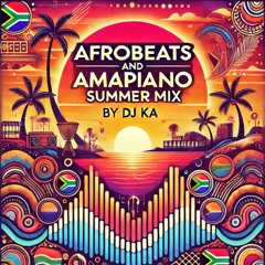 AFROBEATS AND AMAPIANO SUMMER MIX BY @DJKAOFFICIAL