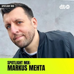 Spotlight Mix: Markus Mehta