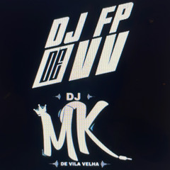 AFTER NA VILA VELHA ( DJ MK E DJ FP)⚡️