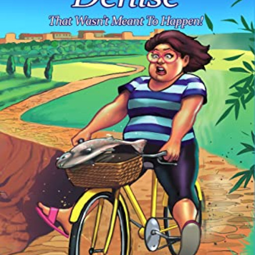 [Get] KINDLE √ Travels with Denise : That Wasn’t Meant To Happen! (Never a Dull Momen